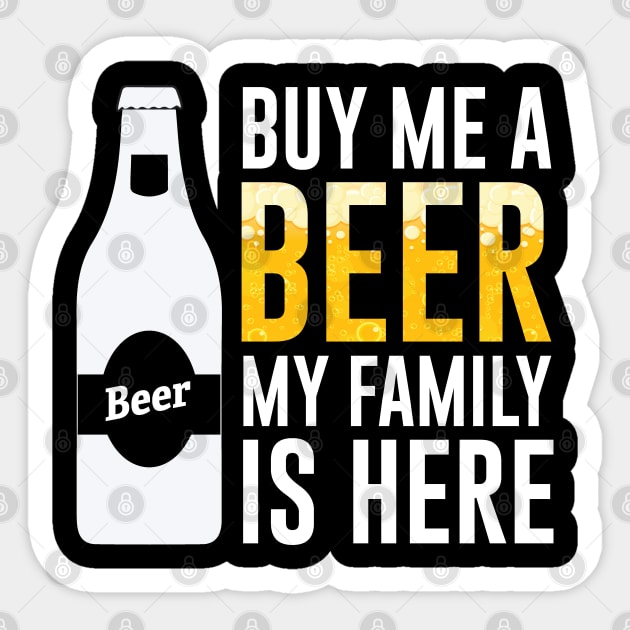 Buy Me A Beer My Family Is Here Funny Family Reunion Sticker by mstory